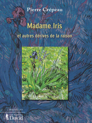 cover image of Madame Iris et autres dérives de la raison